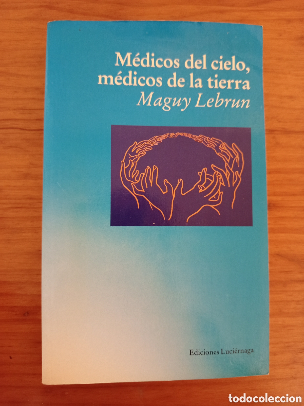 Libros de segunda mano: MEDICOS DEL CIELO, MEDICOS DE LA TIERRA (MAGUY LEBRUN)