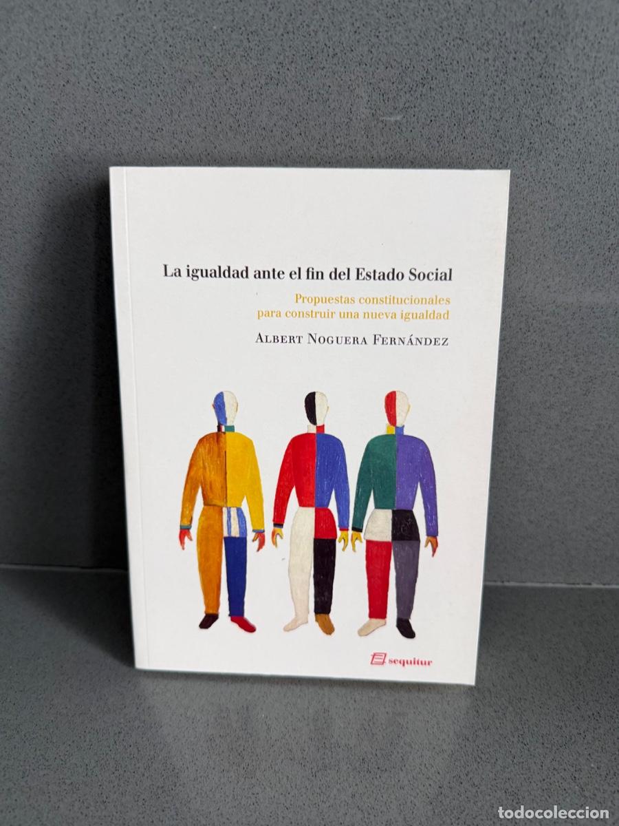 Libros de segunda mano: LA IGUALDAD ANTE EL FIN DEL ESTADO SOCIAL - ALBERT NOGUERA FERN&Aacute;NDEZ - CONSTRUIR NUEVA IGUALDAD