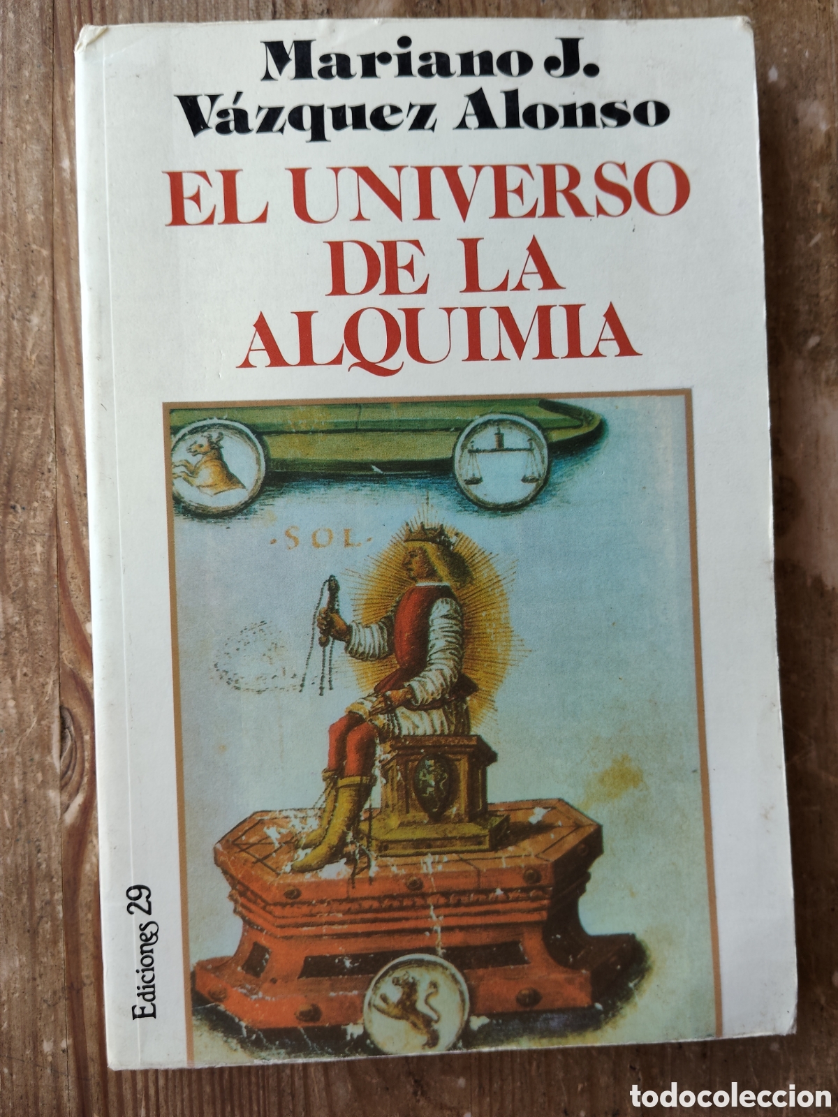 Libros de segunda mano: EL UNIVERSO DE LA ALQUIMIA MARIANO J. VAZQUEZ ALONSO EDICIONES 29 A&Ntilde;O 1995