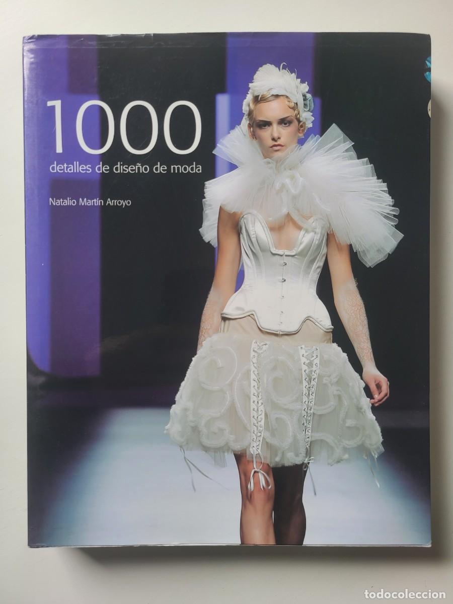 Libros de segunda mano: 1000 detalles de dise&ntilde;o de moda Natalio Mart&iacute;n Arroyo
