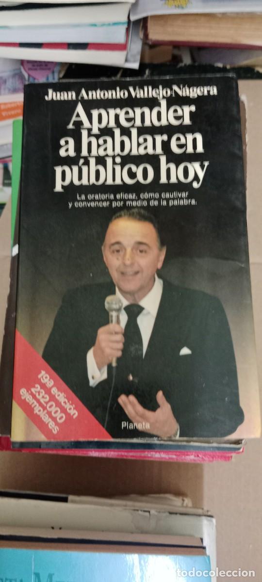 Libros de segunda mano: APRENDER HABLAR EN PUBLICO HOY JUAN ANTONIO VALLEJO NAGERA LIBRO CC-MAZ