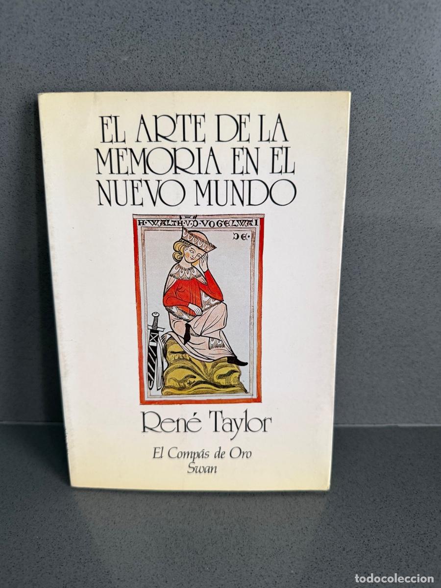 Libros de segunda mano: EL ARTE DE LA MEMORIA EN EL NUEVO MUNDO - RENE TRAYLOR - EL COMP&Aacute;S DEL ORO - SWAN