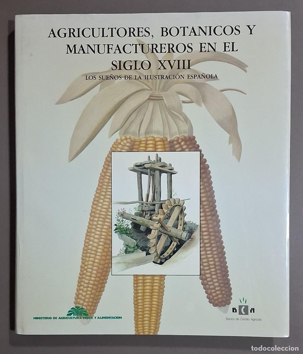 Libros de segunda mano: Agricultores, bot&aacute;nicos y manufactureros en el siglo XVIII. Los sue&ntilde;os de la ilustraci&oacute;n espa&ntilde;ola