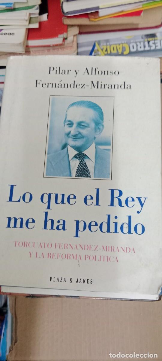 Libros de segunda mano: Pilar y Alfonso Fern&aacute;ndez-Miranda Lo que el Rey me ha pedido LIBRO CC-MAZ