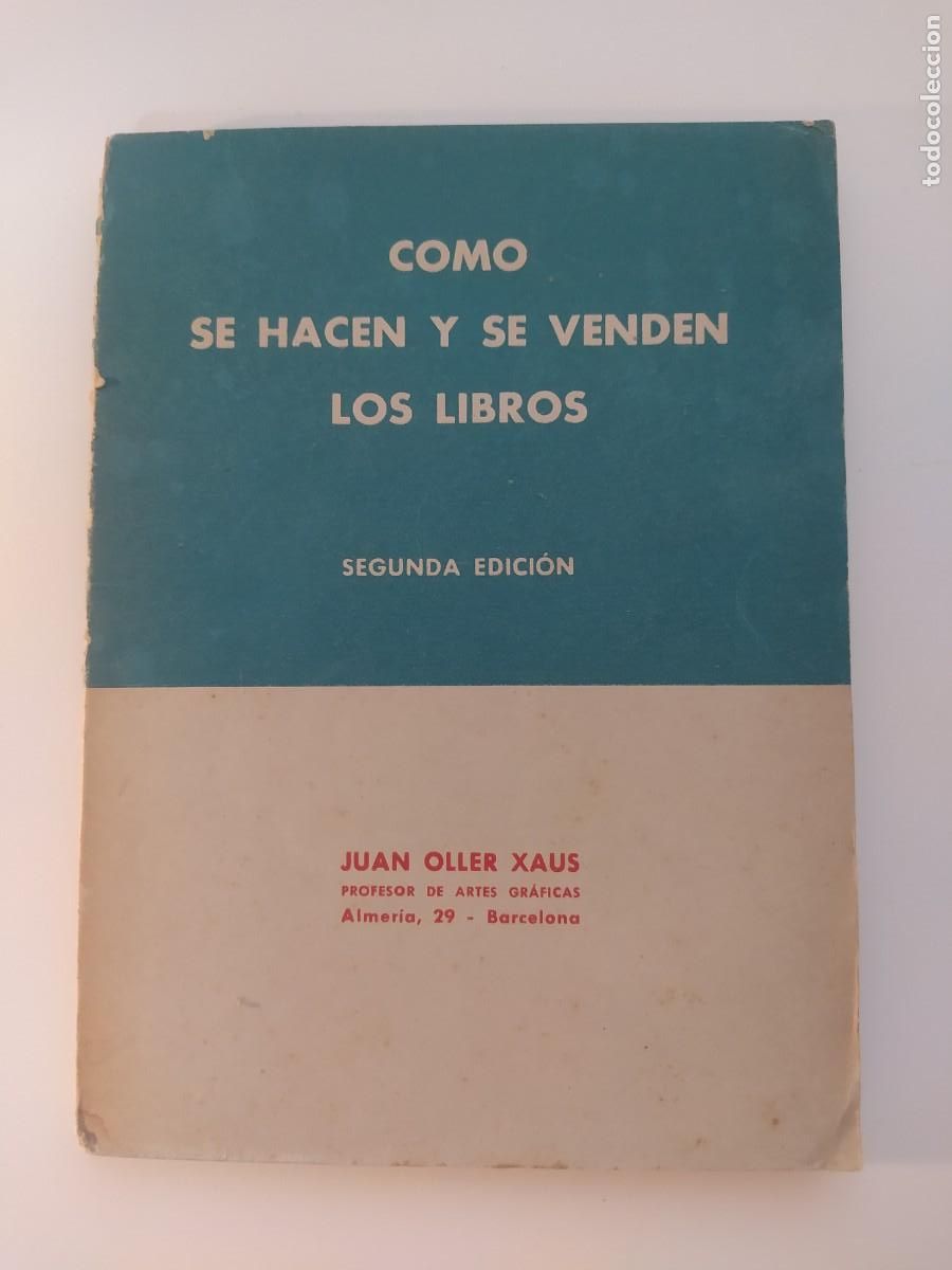 Libri di seconda mano: Como se hacen y se venden los libros. Juan Oller Xaus.