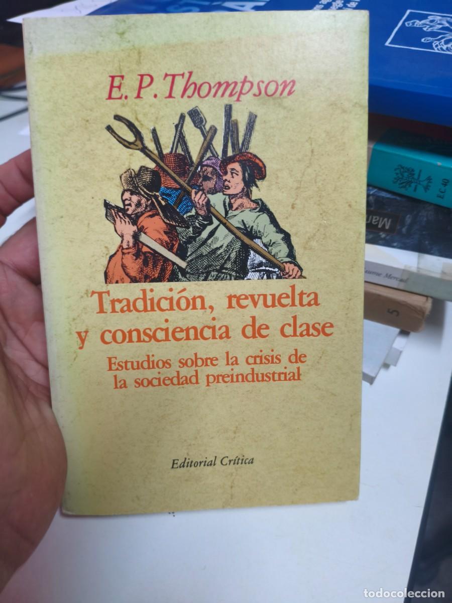 Libros de segunda mano: Tradici&oacute;n, revuelta, y consciencia de clase. E. A. Thompson. Cr&iacute;tica