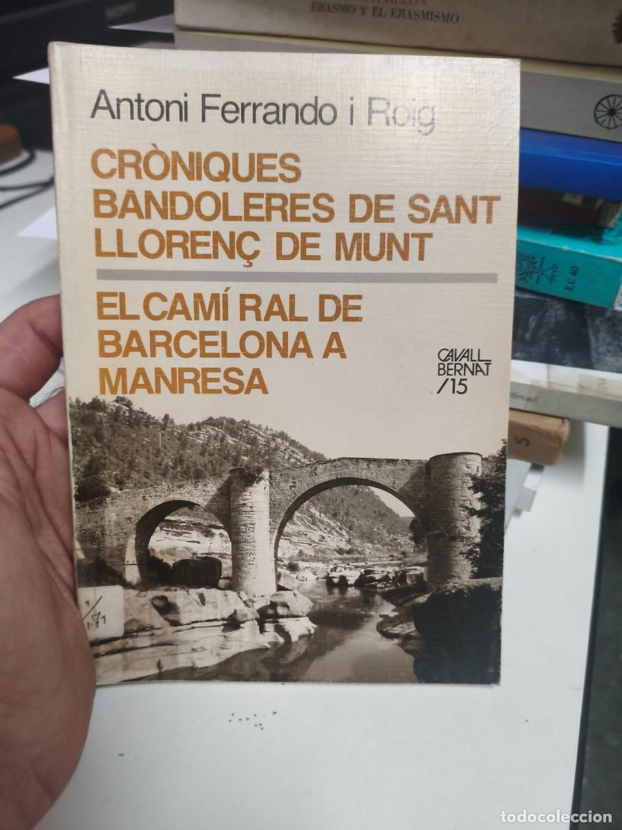 Libros de segunda mano: CR&Ograve;NIQUES BANDOLERES DE SANT LLOREN&Ccedil; DE MUNT. EL CAM&Iacute; RAL DE BARCELONA A MANRESA CAVALL BERNAT