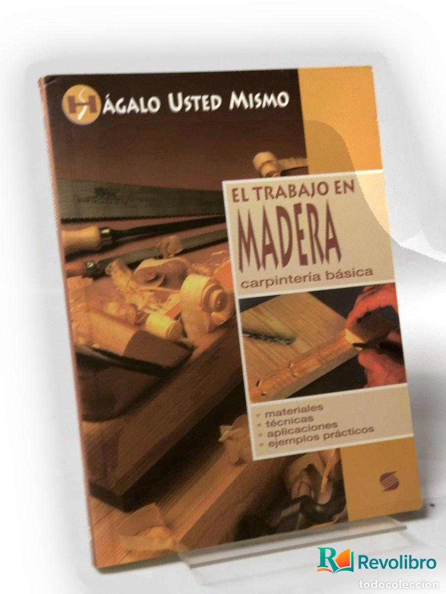 Libros de segunda mano: El trabajo en madera - Philippe Bierling