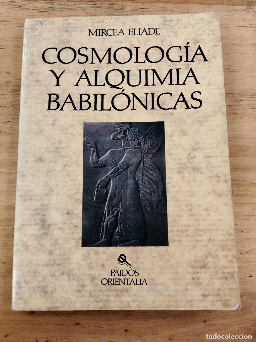 Libros de segunda mano: Cosmolog&iacute;a y alquimia babil&oacute;nicas - Mircea Eliade - Editorial Paid&oacute;s, 1993