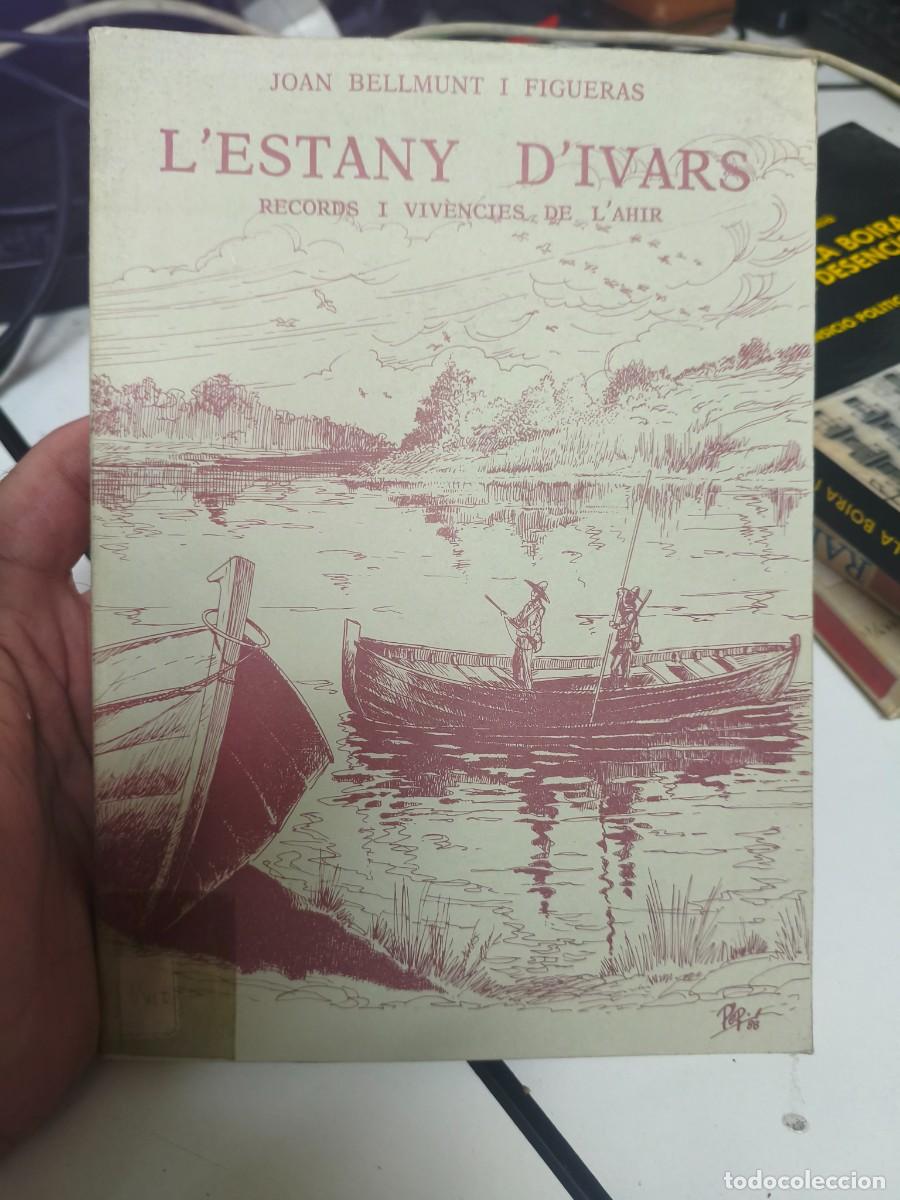 Libros de segunda mano: L'ESTANY D'IVARS - RECORDS I VIV&Egrave;NCIES DE L'AHIR - JOAN BELLMUNT I FIGUERAS