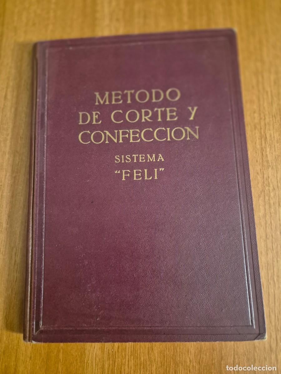 Libros de segunda mano: LIBRO METODO DE CORTE Y CONFECCION -SISTEMA FELI