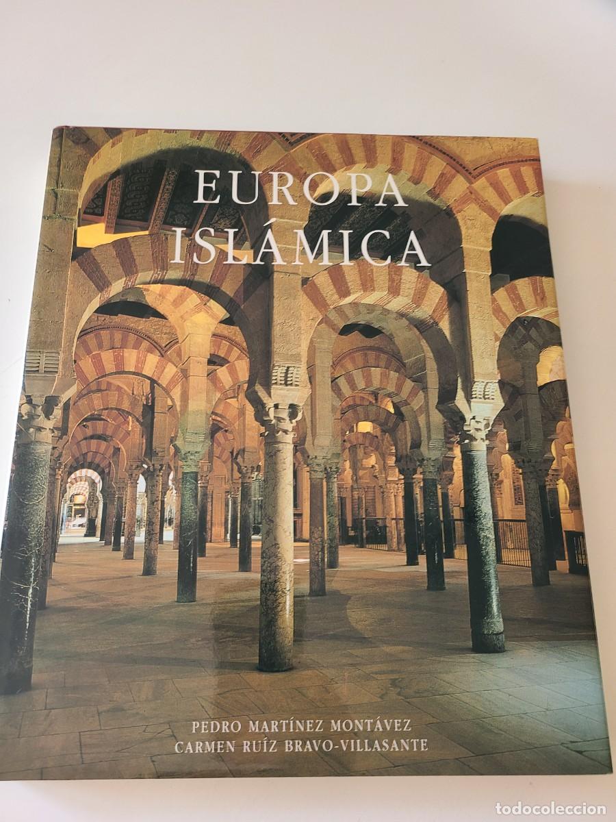 Libros de segunda mano: Europa Isl&aacute;mica. La magia de una civilizaci&oacute;n milenaria
