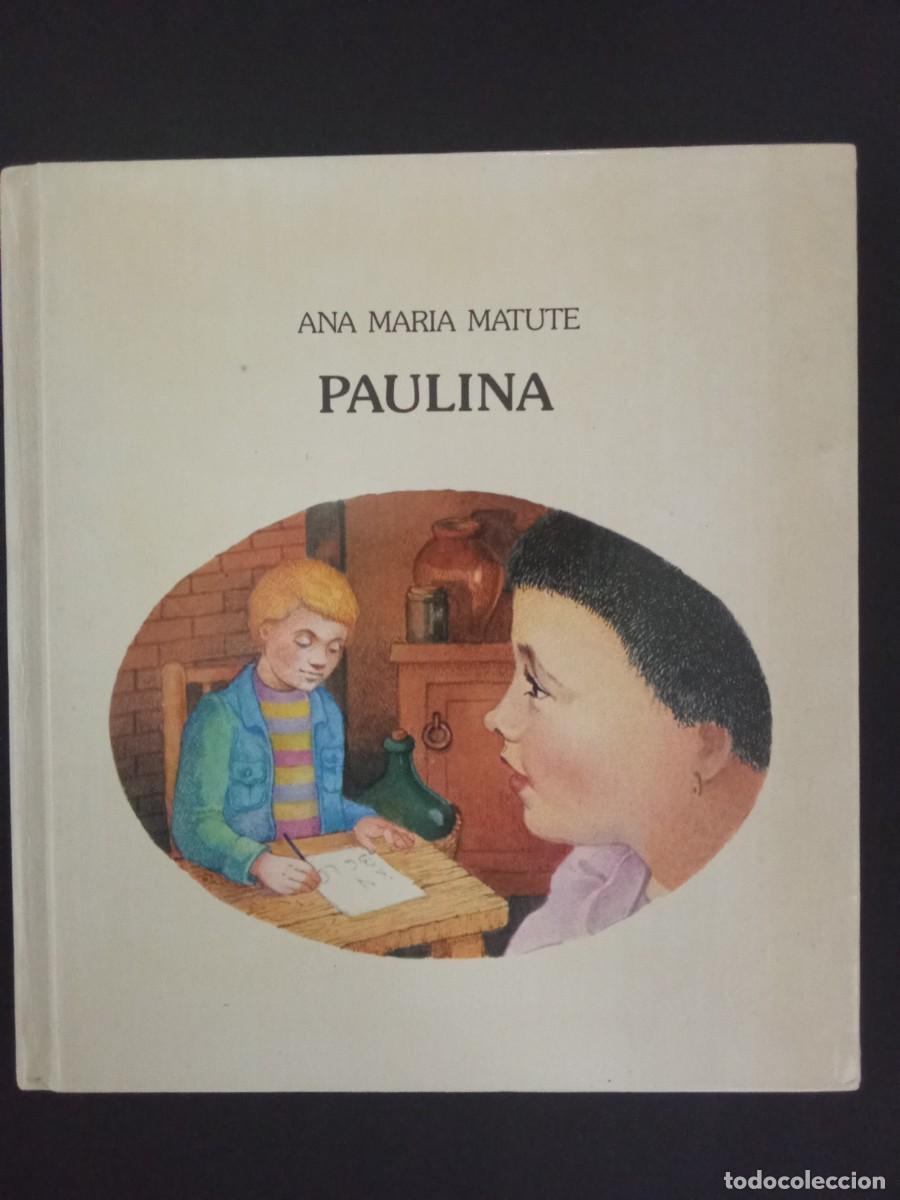 Libros de segunda mano: ANA MAR&Iacute;A MATUTE.- Paulina. Editorial Lumen (1989). Dibujos de Wenceslao Masip. 18 cm. 145 p&aacute;ginas.