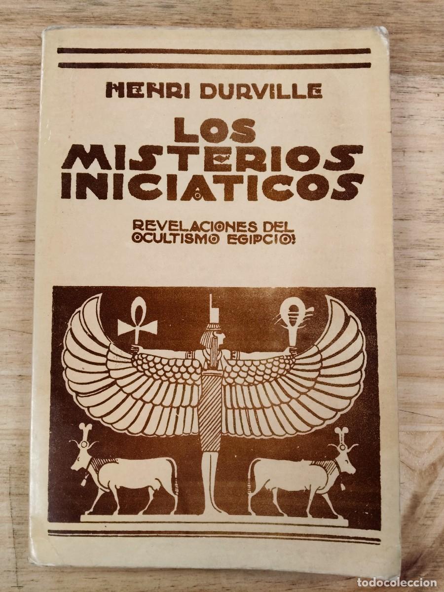 Libros de segunda mano: Los Misterios Inici&aacute;ticos. Revelaciones del Ocultismo Egipcio - Henri Durville - Ed. Ori&oacute;n, 1982