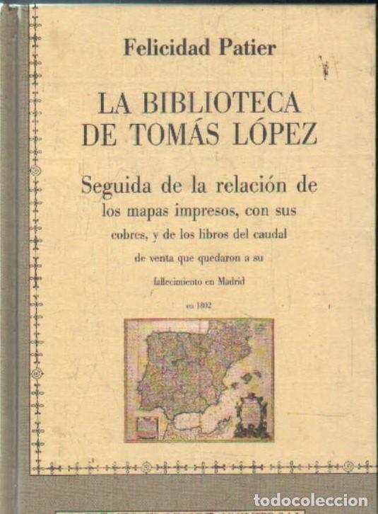 Libros de segunda mano: LA BIBLIOTECA DE TOM&Aacute;S L&Oacute;PEZ. PATIER, FELICIDAD. A-BIBLIO-280