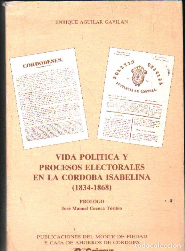 Libros de segunda mano: VIDA POLITICA Y PROCESOS ELECTORALES EN LA CORDOBA ISABELINA (1834-1868). A-LCORD-1119
