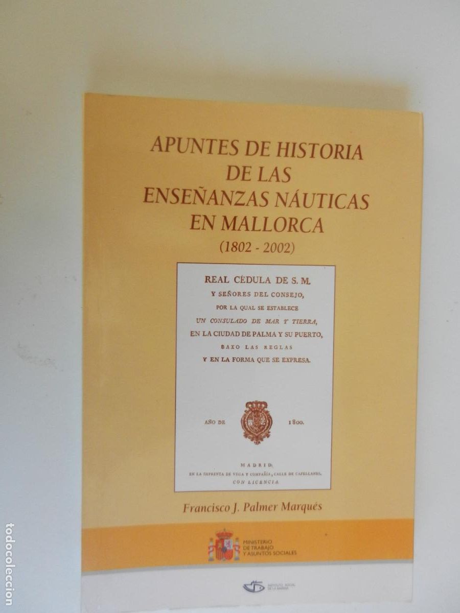 Libros de segunda mano: APUNTES DE HISTORIA DE LAS ENSE&Ntilde;ANZAS N&Aacute;UTICAS EN MALLORCA (1802-2002)-FRANCISCO J. PALMER MARQU&Eacute;S.