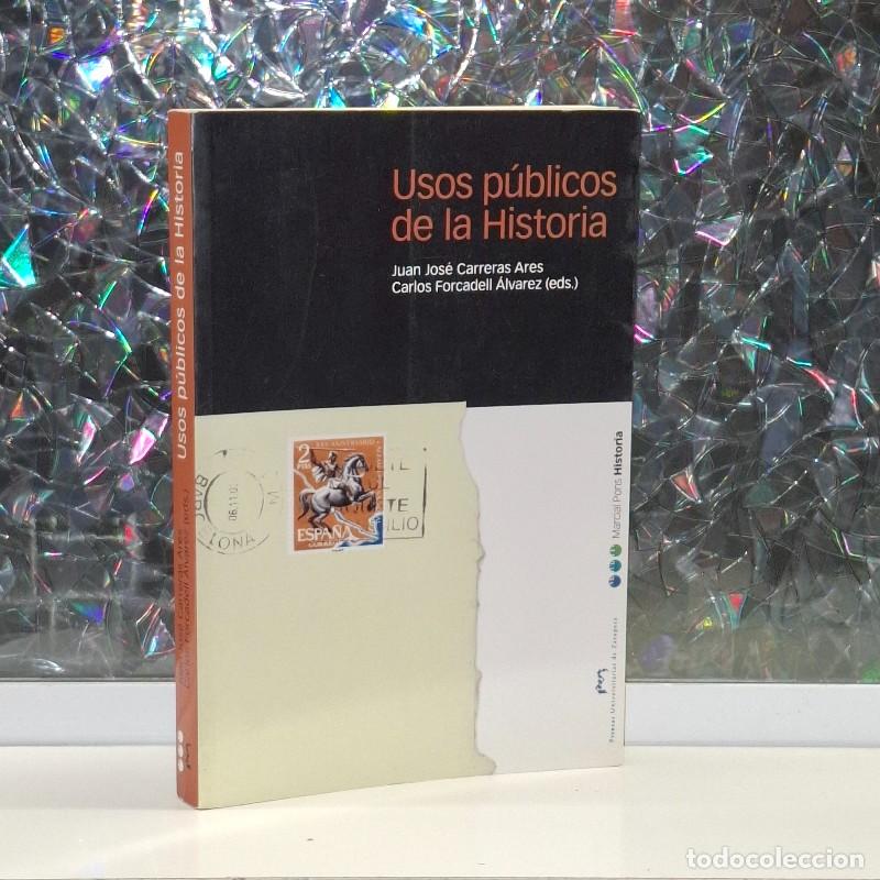 Libros de segunda mano: Usos P&uacute;blicos de la Historia: Ponencias del VI Congreso - Carreras Ares y Forcadell - Marcial Pons