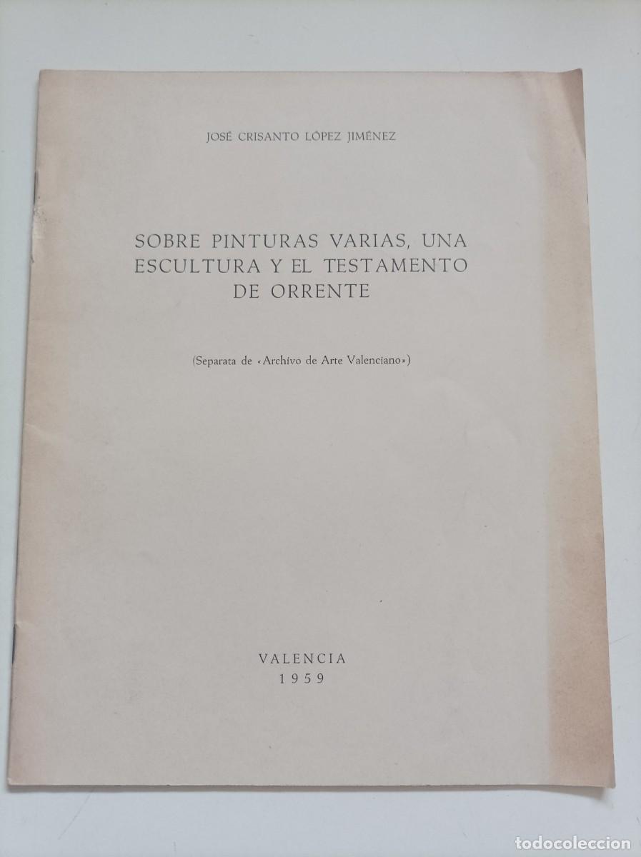 Libros de segunda mano: Sobre pinturas varias, una escultura y el testamento de Orrente. Jos&eacute; Crisanto L&oacute;pez Jim&eacute;nez. 1959