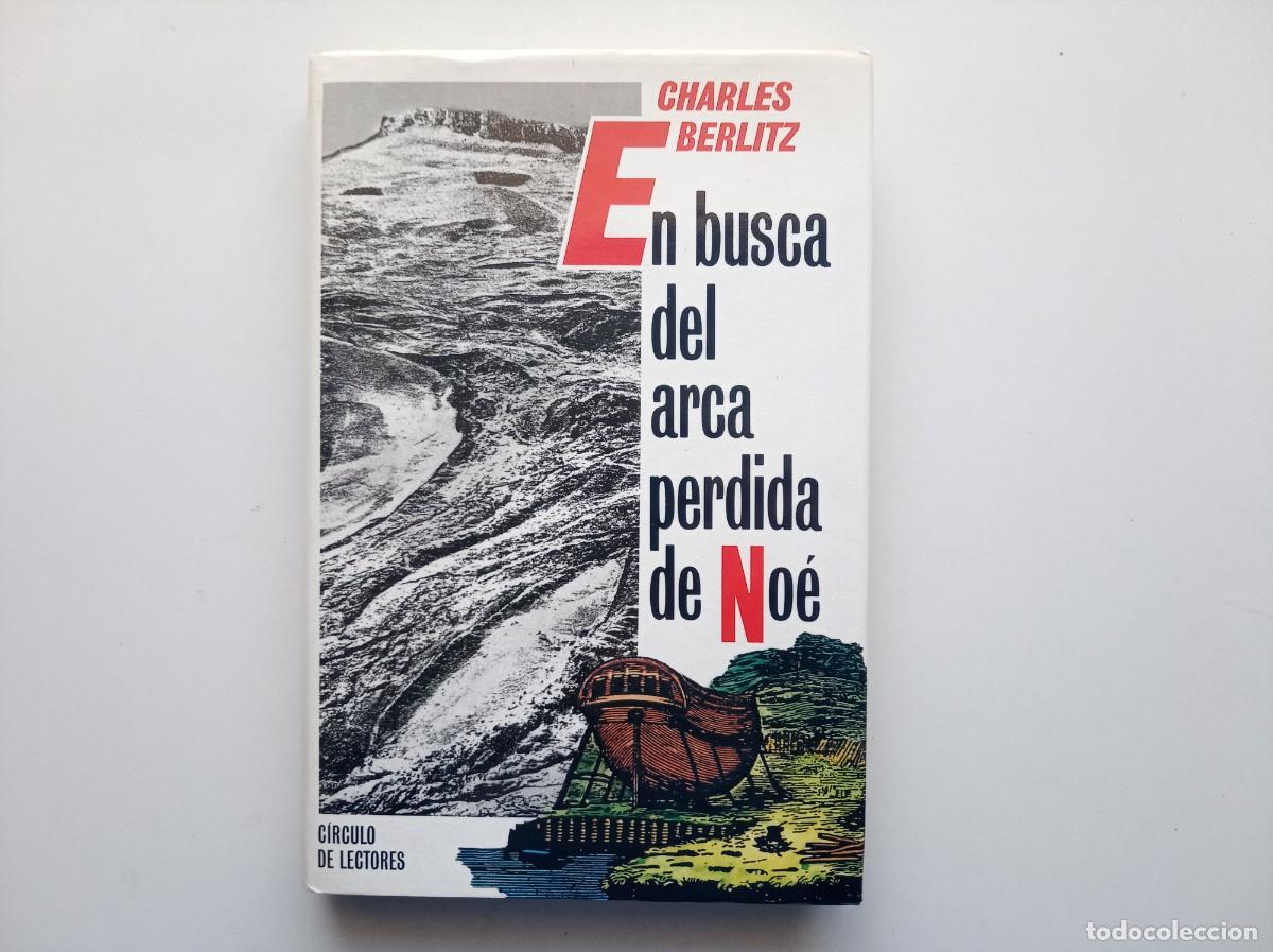 Libros de segunda mano: CHARLES BERLITZ. EN BUSCA DEL ARCA PERDIDA DE NO&Eacute;. 1988. ILUSTRADO.