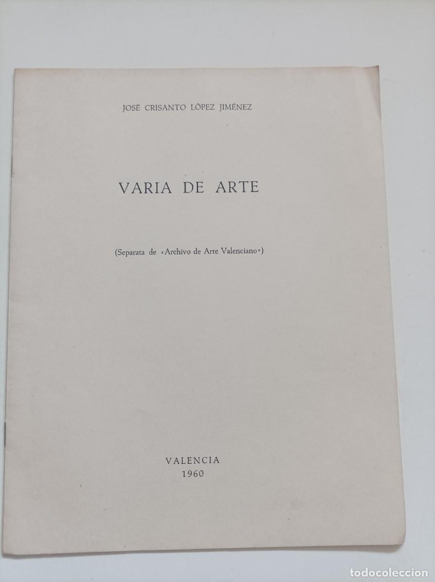 Libros de segunda mano: Varia de Arte. Jos&eacute; Crisanto L&oacute;pez Jim&eacute;nez. Archivo de Arte Valenciano. Valencia, 1960. DEDICATORIA