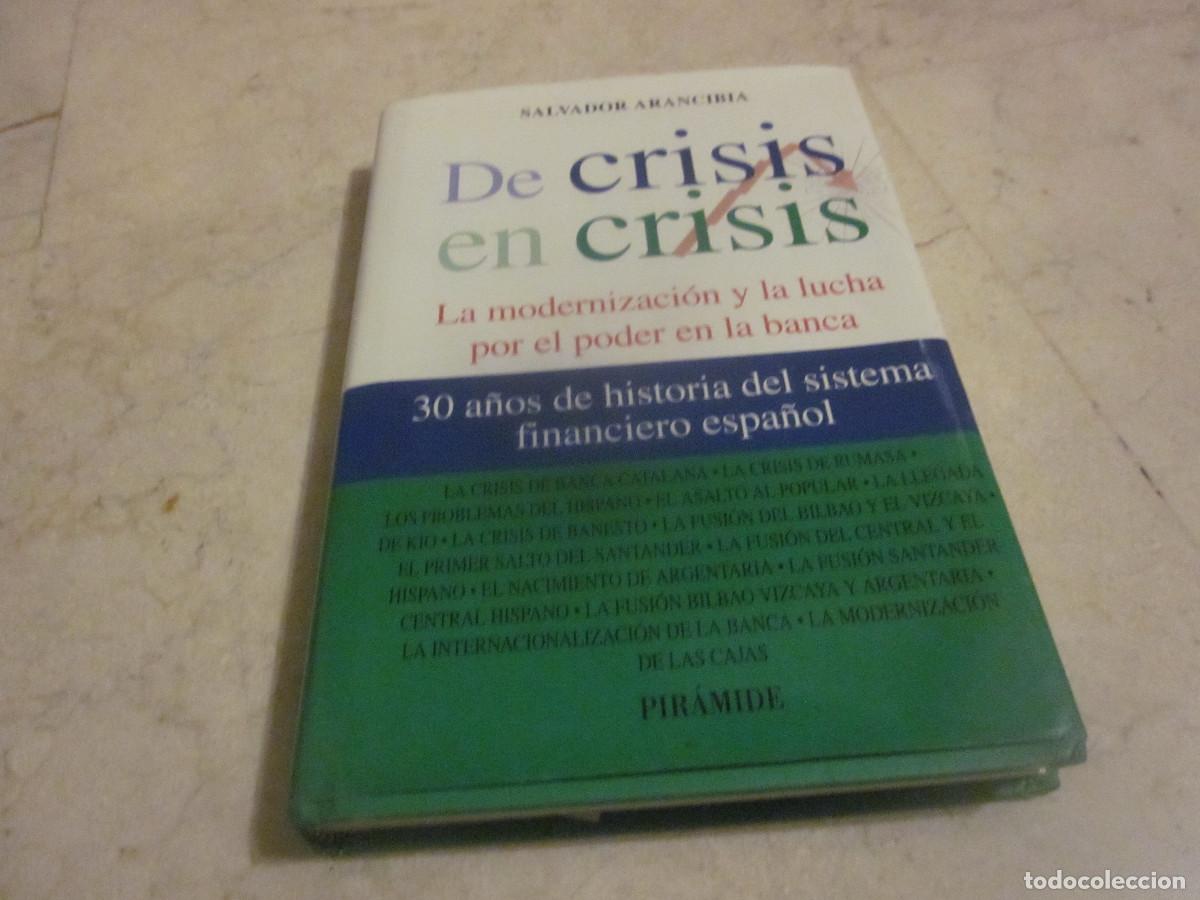 Libros de segunda mano: SALVADOR ARANCIBIA - DE CRISIS EN CRISIS - PIRAMIDE 2011