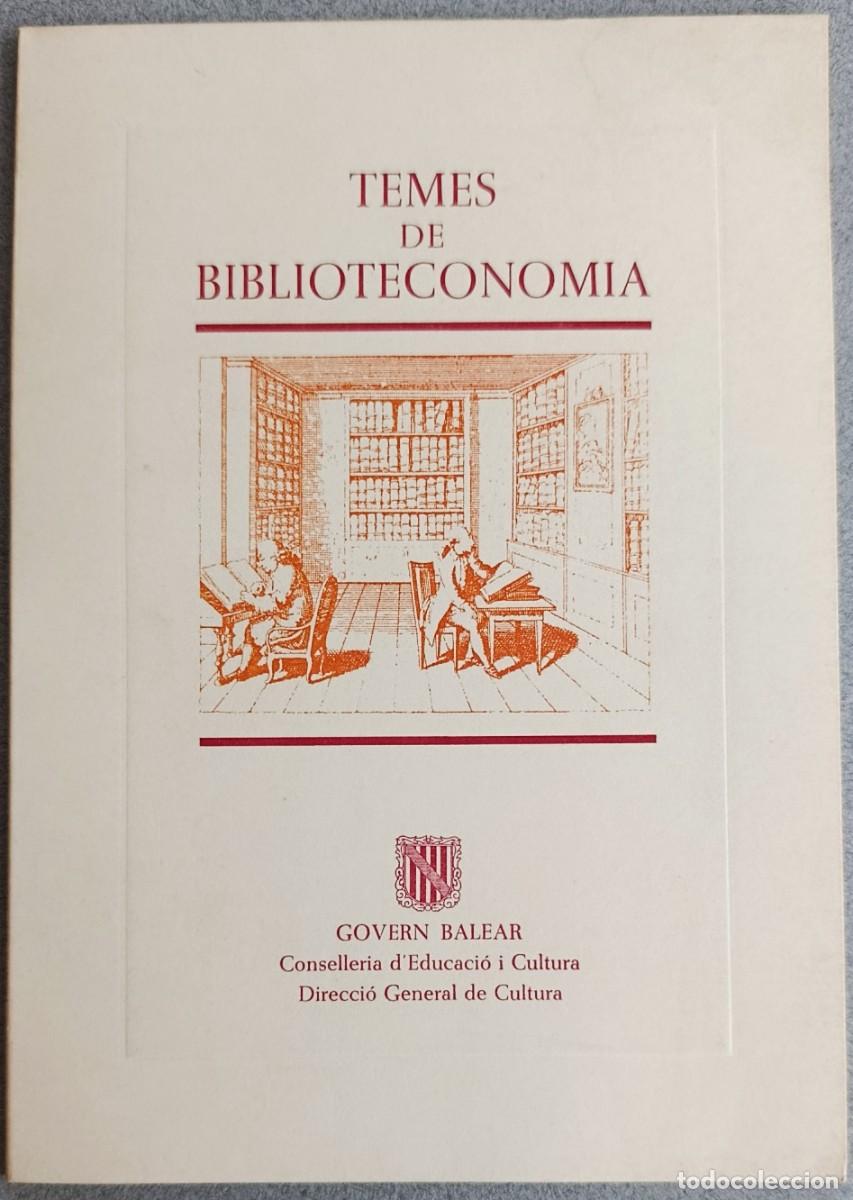 Libros de segunda mano: TEMES DE BIBLIOTECONOMIA. LA COL&middot;LECCI&Oacute; LOCAL. JAUME BOVER/MIQUEL CODINA. PALMA DE MALLORCA, 1985