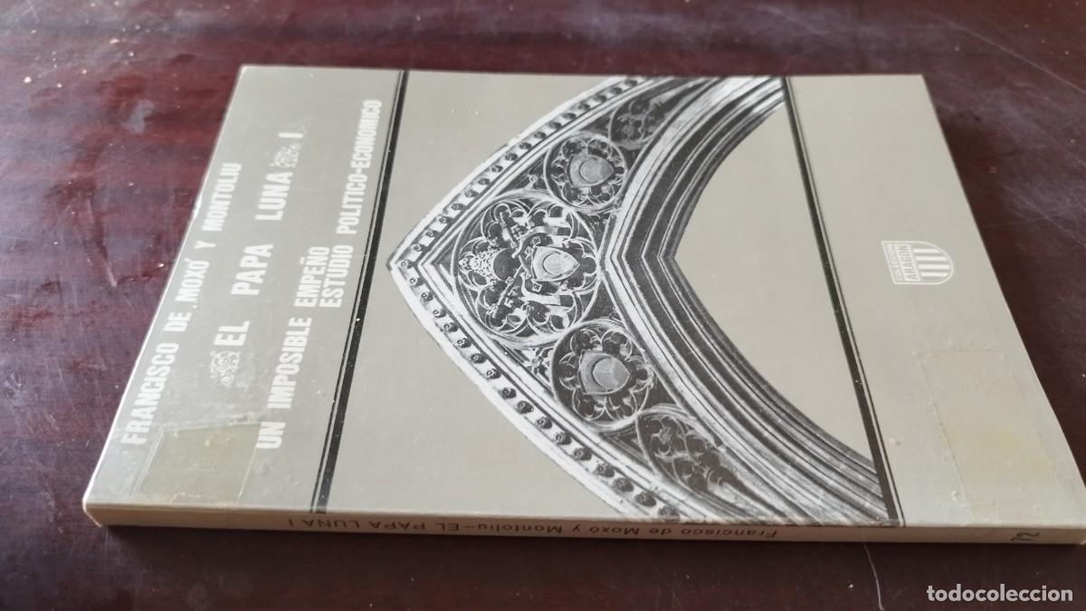 Libros de segunda mano: EL PAPA LUNA UN IMPOSIBLE EMPE&Ntilde;O /FRANCISCO DE MOXO Y MONTOLIU/CJA 600 /ARAGON LIBRER&Iacute;A GENERAL