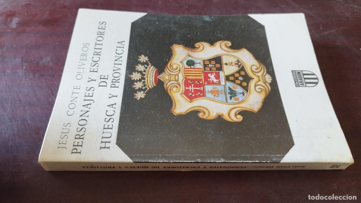 Libros de segunda mano: PERSONAJES Y ESCRITORES DE HUESCA Y PROVINCIA / JESUS CONTE OLIVEROS / CJA 600 / ARAGON LIBRER