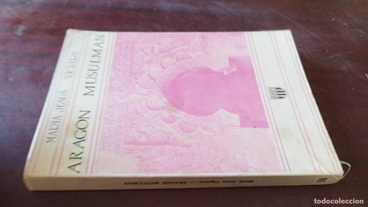 Libros de segunda mano: ARAGON MUSULMAN / MARIA JESUS VIGUERA / CJA 600 / ARAGON LIBRER&Iacute;A GENERAL