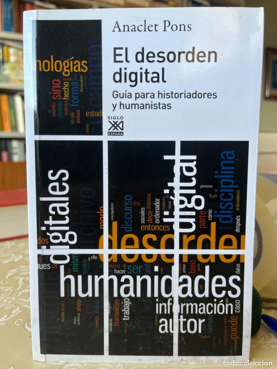 Libros de segunda mano: Pons, Anaclet.- El desorden digital. Gu&iacute;a para historiadores y humanistas