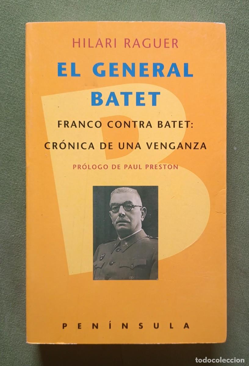 Libros de segunda mano: EL GENERAL BATET - EN CASTELLANO - FRANCO CONTRA BATET: CR&Oacute;NICA DE UNA VENGANZA.