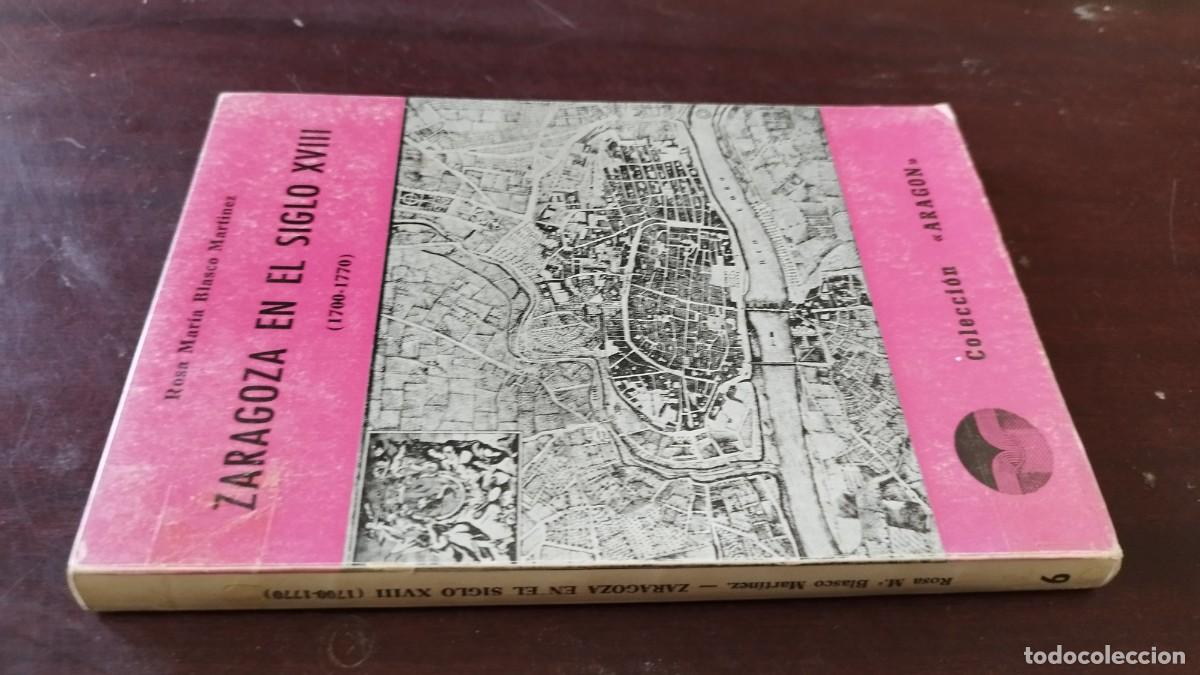 Libros de segunda mano: ZARAGOZA EN EL SIGLO XVIII / ROSA MARIA BLASCO MARTINEZ / CJA 601 / ARAGON LIBRER&Iacute;A GENERAL