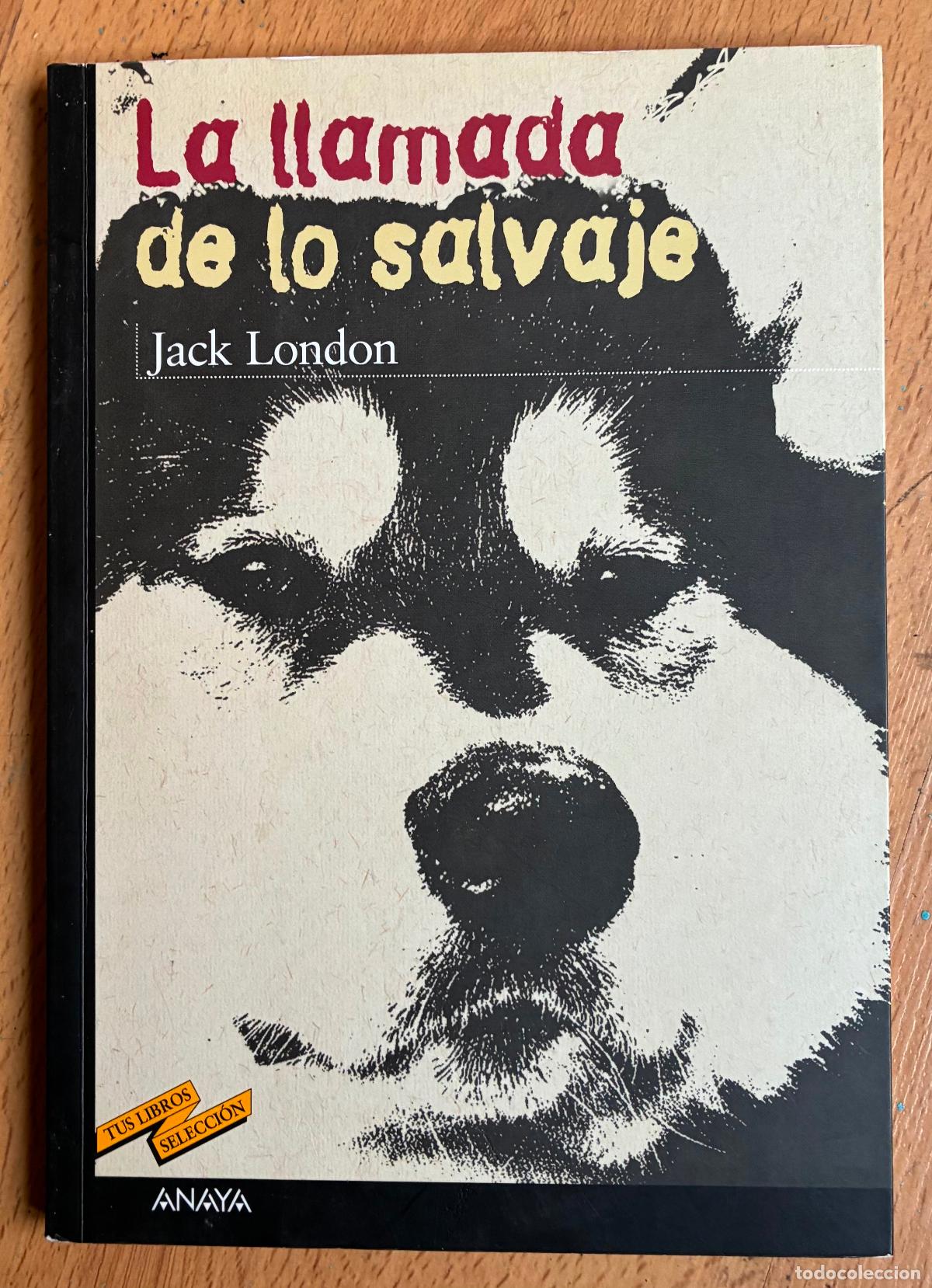 Libros de segunda mano: LA LLAMADA DE LO SALVAJE, Jack London, Anaya