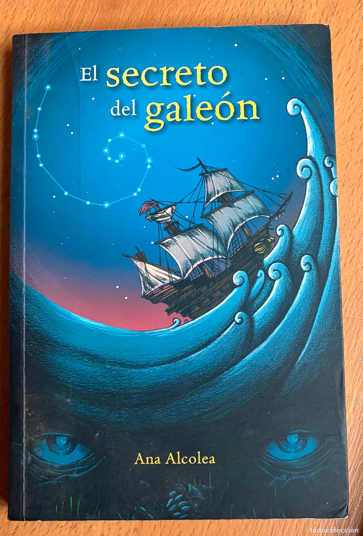 Libros de segunda mano: EL SECRETO DEL GALEON, Ana Alcolea