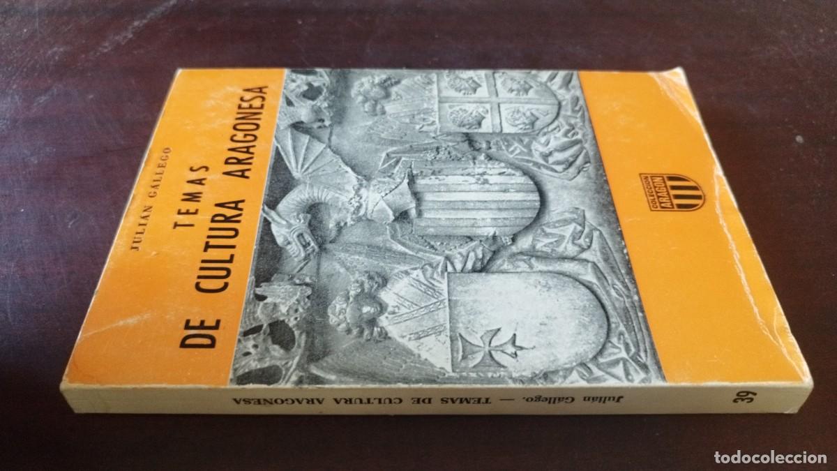 Libros de segunda mano: TEMAS DE CULTURA ARAGONESA / JULIAN GALLEGO / CJA 606 / ARAGON LIBRER&Iacute;A GENERAL