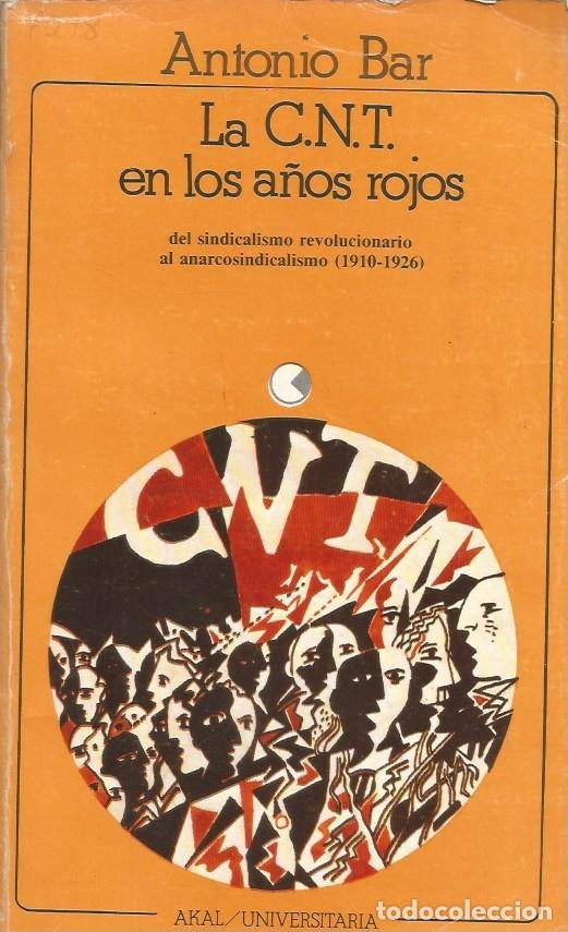 Libros de segunda mano: LA C.N.T. EN LOS A&Ntilde;OS ROJOS - ANTONIO BAR