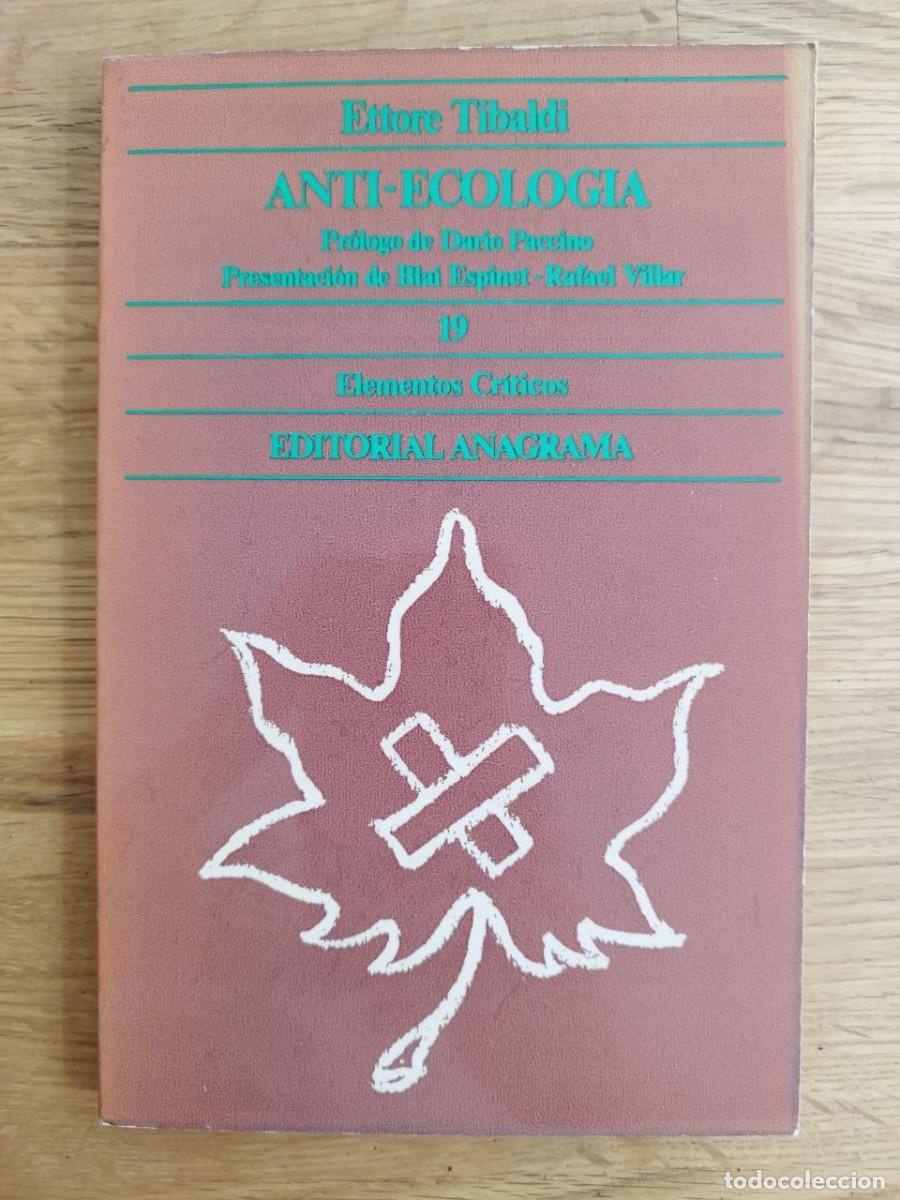 Libros de segunda mano: Anti-ecolog&iacute;a, Etorre Tibaldi (PREGUNTAR DISPONIBILIDAD)