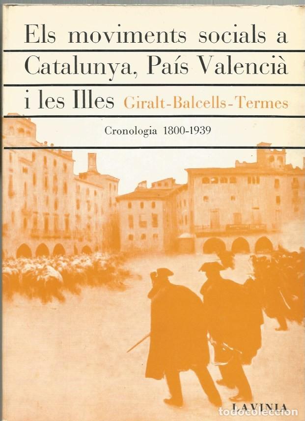 Libros de segunda mano: ELS MOVIMENTS SOCIAL A CATALUNYA, PA&Iacute;S VALENCI&Agrave; I LES ILLES CRONOLOGIA 1800-1939