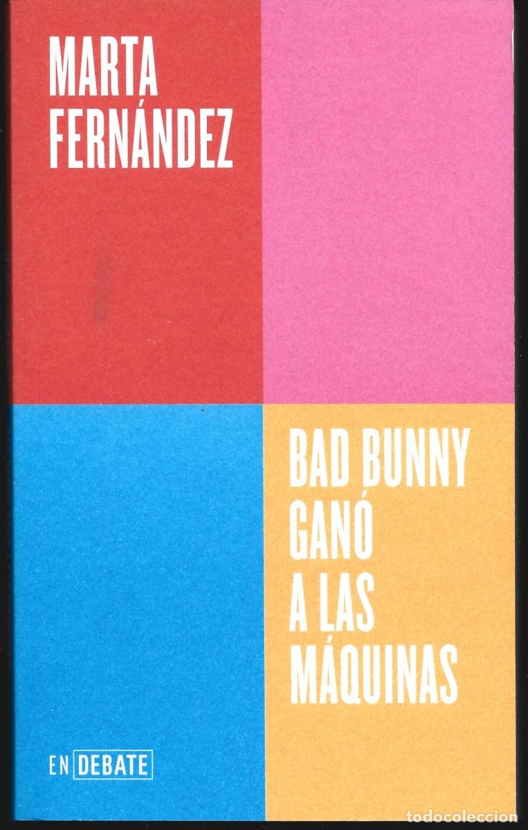 Libros de segunda mano: Marta FERN&Aacute;NDEZ : Bad Bunny gan&oacute; a las m&aacute;quinas. (Penguin Libros, col. EnDebate, 2026)