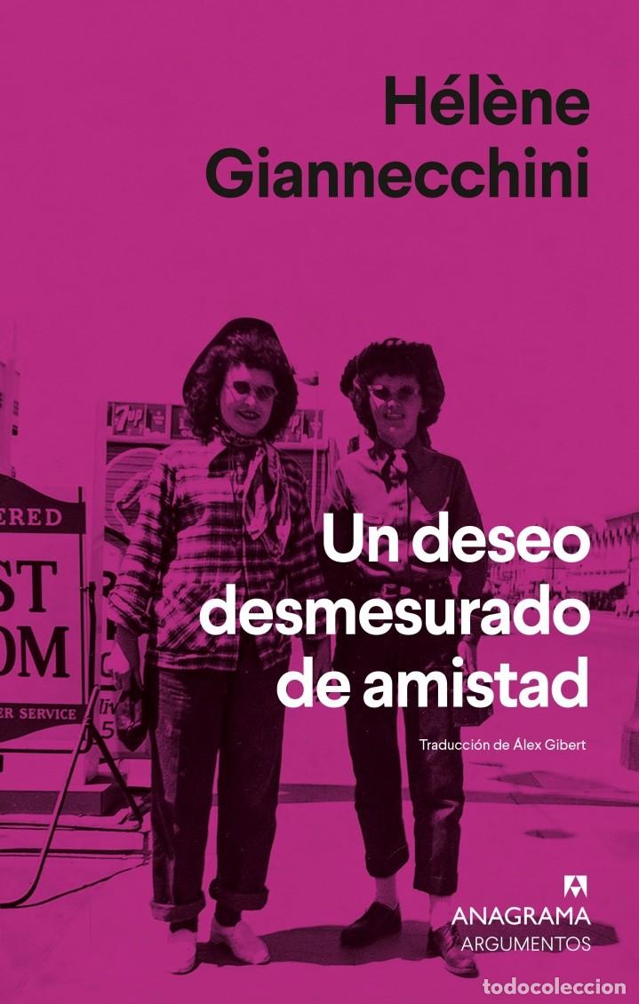 Libros de segunda mano: Hel&egrave;ne GIANNECCHINI : Un deseo desmesurado de amistad. (Ed. Anagrama, col. Argumentos, 2026)