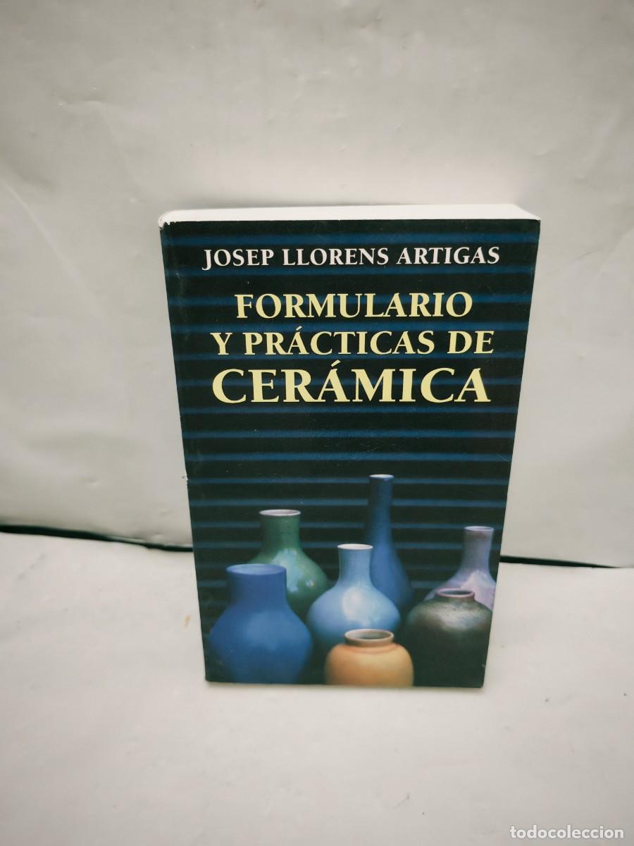 Libros de segunda mano: Josep Llorens Artigas: FORMULARIO Y PR&Aacute;CTICAS DE CER&Aacute;MICA (Omega 1992)