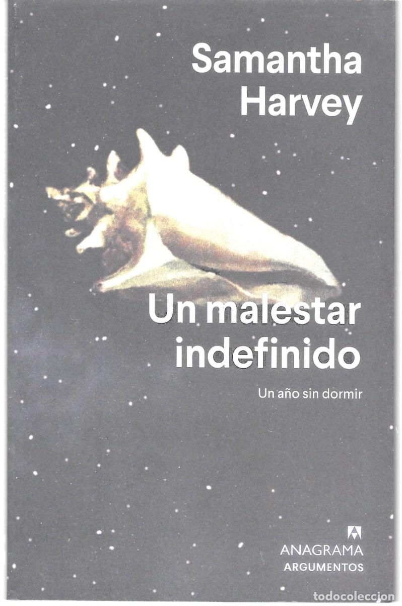 Libros de segunda mano: Samantha HARVEY : Un malestar indefinido (Un a&ntilde;o sin dormir). Ed. Anagrama, col. Argumentos, 2022