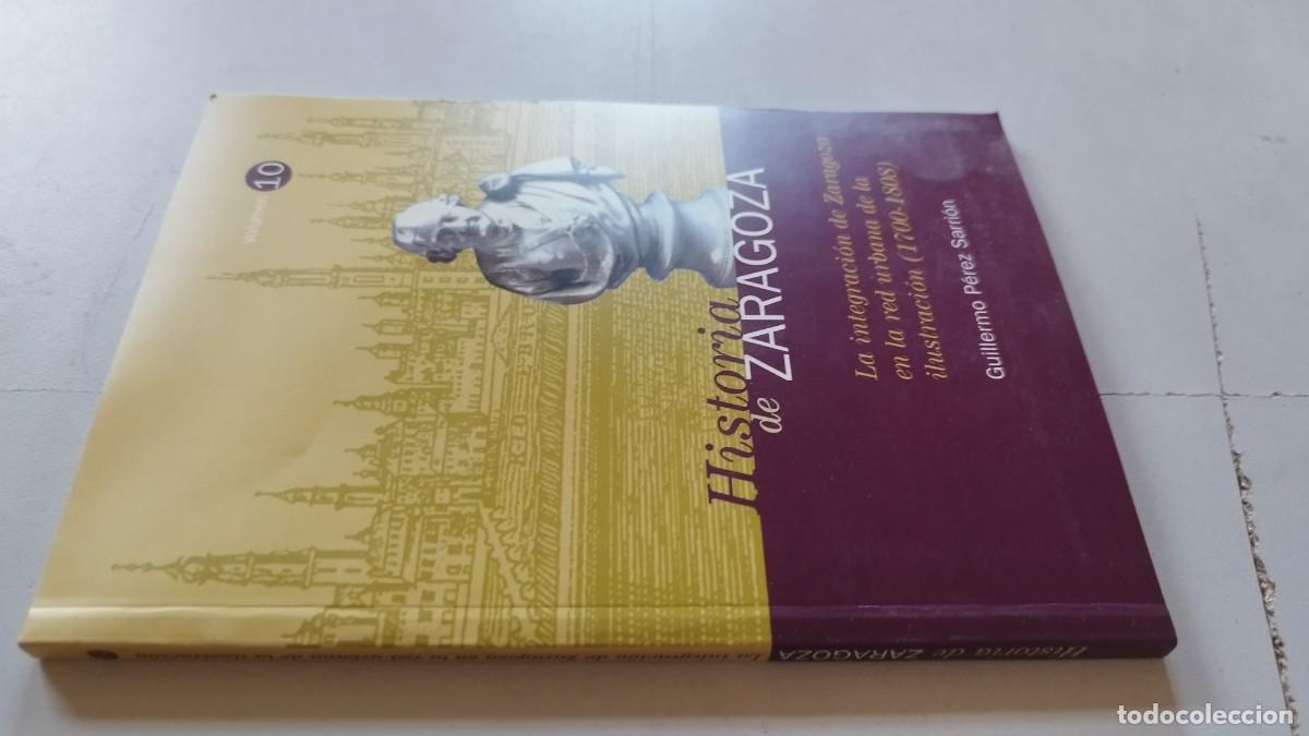 Libros de segunda mano: LA INTEGRACION DE ZARAGOZA EN LA RED URBANA DE LA ILUSTRACION 1700-1808 / GUILLERMO PEREZ SARRION