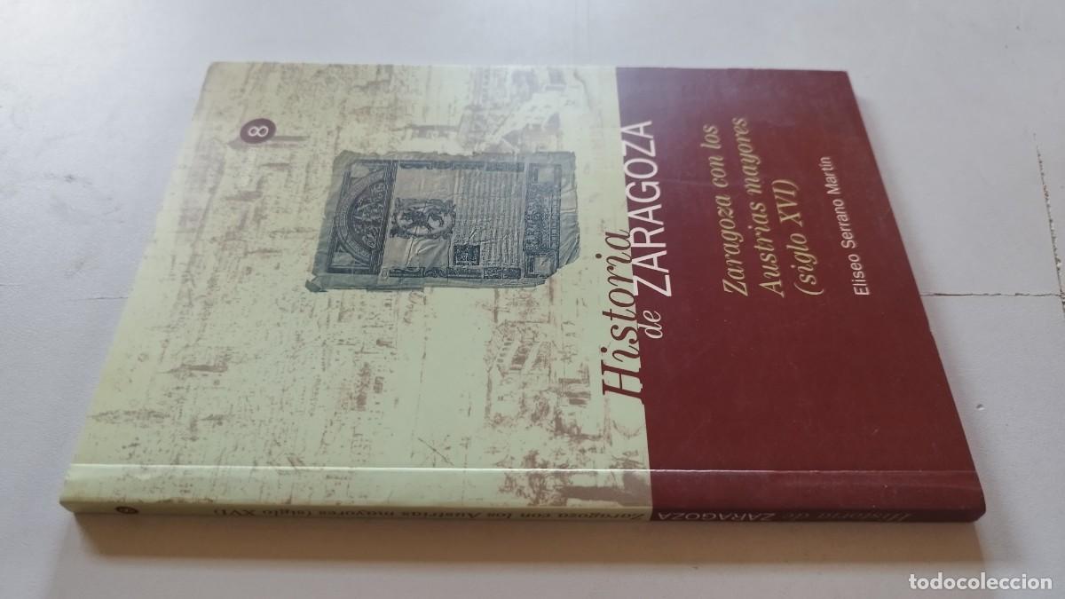 Libros de segunda mano: ZARAGOZA CON LOS AUSTRIAS MAYORES SIGLO XVI / ELISEO SERRANO MARTIN / GRV 76 / ARAGON