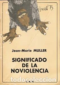 Libros de segunda mano: Significado de la noviolencia - Jean-Marie Muller - Editorial Can - 1983