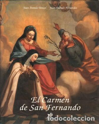 Libros de segunda mano: EL CARMEN DE SAN FERNANDO - ARANDA DONCEL, J. / DOBADO FERNANDEZ, J. - A-CA-4607
