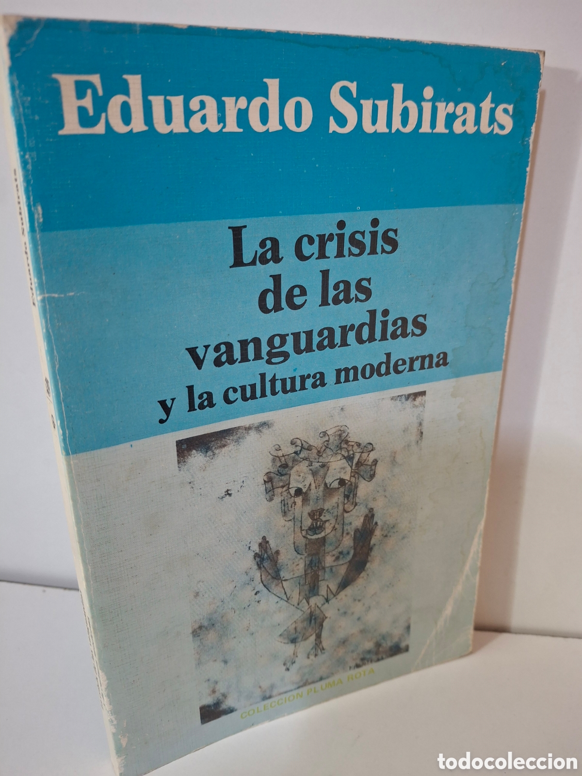 Second hand books: LA CRISIS DE LAS VANGUARDIAS Y LA CULTURA MODERNA, EDUARDO SUBIRATS, LIBERTARIAS-PRODHUFI, 1985