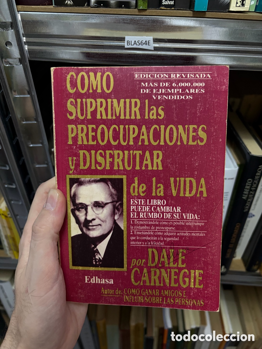 Libros de segunda mano: Blas64E c&oacute;mo SUPRIMIR las PREOCUPACIONES y DISFRUTAR de la VIDA dale carneige