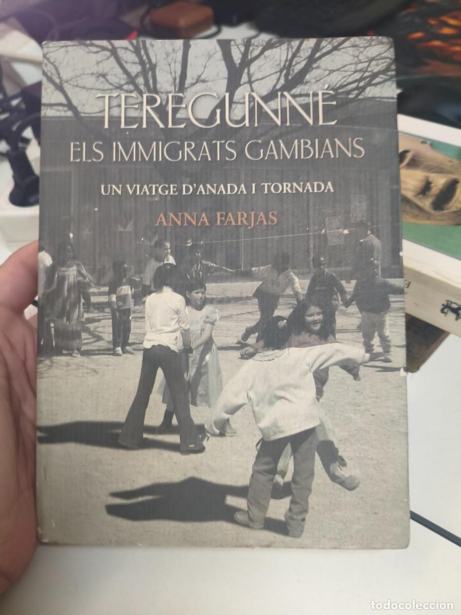 Libros de segunda mano: TEREGUNNE. ELS IMMIGRANTS GAMBIANS. Un Viatge d'anada i Tornada. Farjas, Anna.